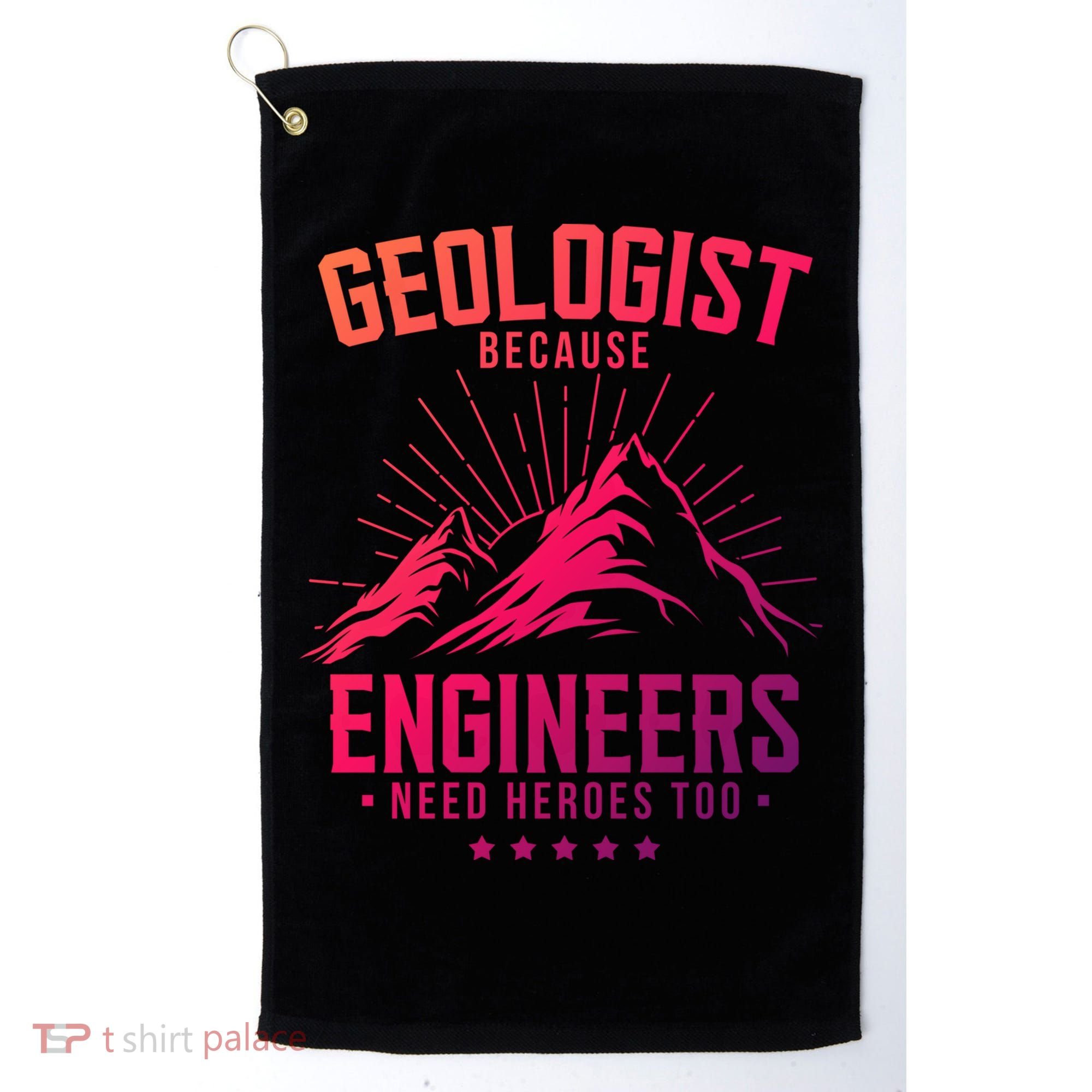 Geology Majors Geologist Because Engineers Need Heroes Too Gift Golf Towel