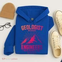 Geology Majors Geologist Because Engineers Need Heroes Too Gift Hoodie thumb 4