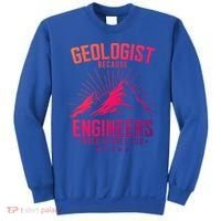 Geology Majors Geologist Because Engineers Need Heroes Too Gift Sweatshirt thumb 0