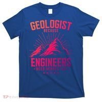 Geology Majors Geologist Because Engineers Need Heroes Too Gift T-Shirt thumb 0