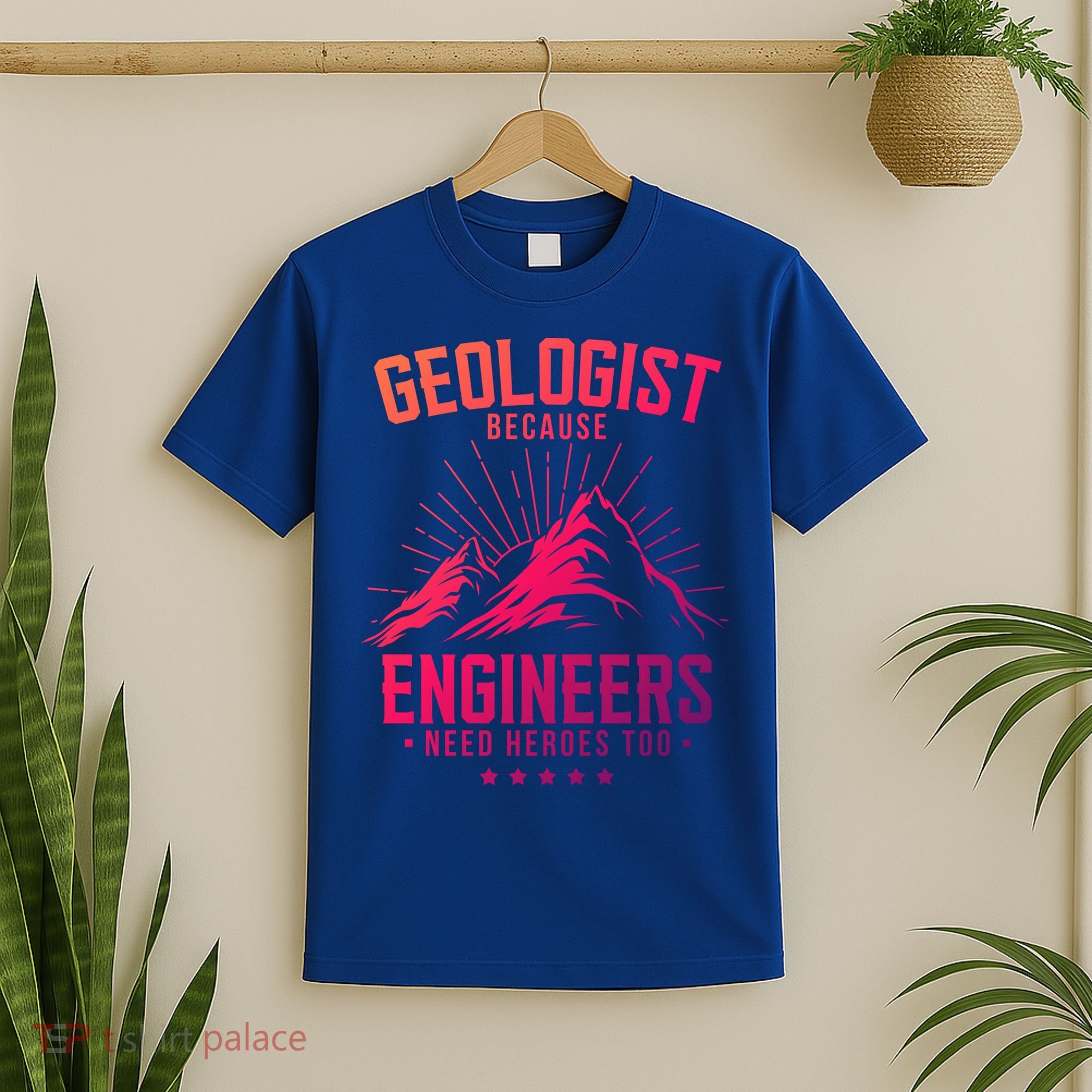 Geology Majors Geologist Because Engineers Need Heroes Too Gift T-Shirt