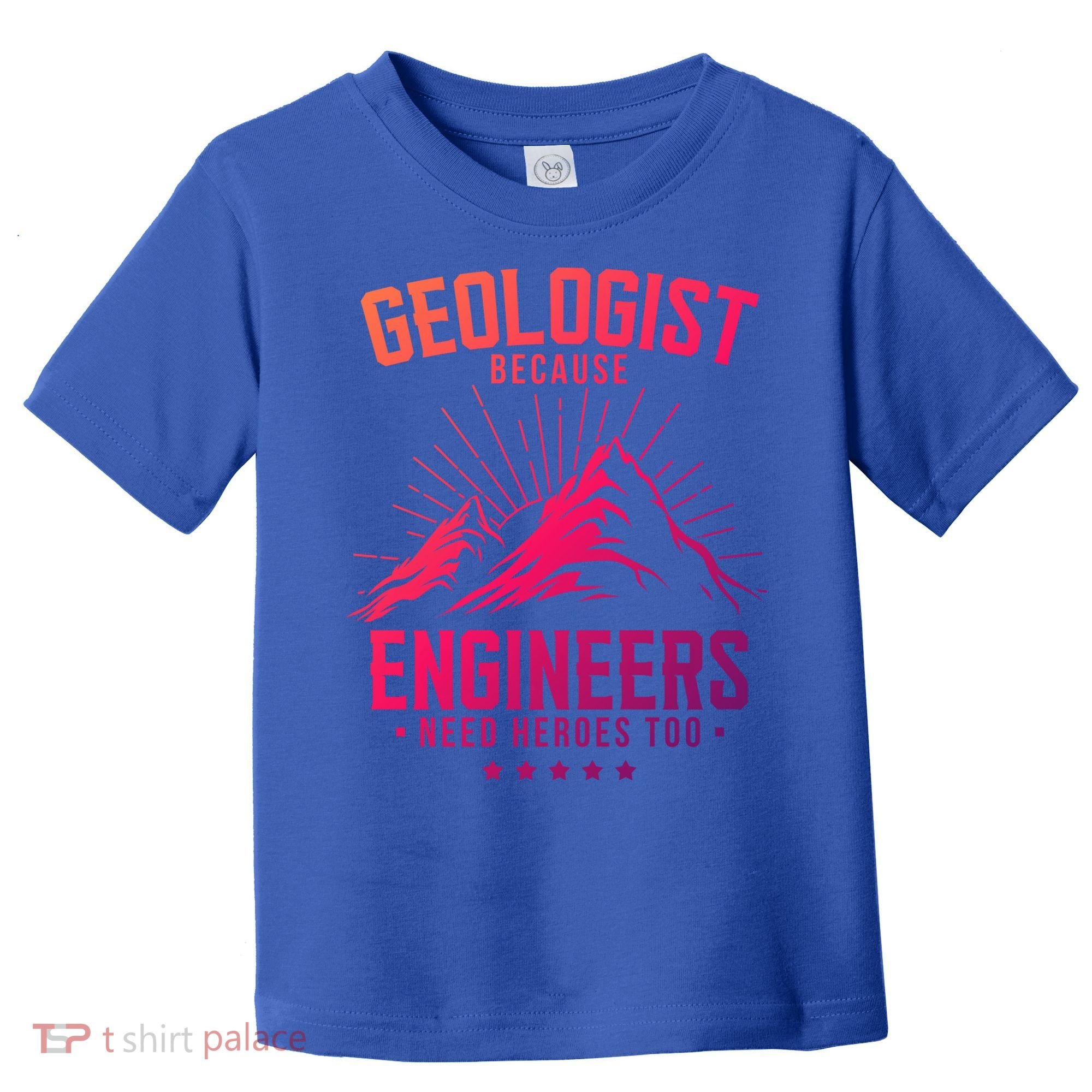 Geology Majors Geologist Because Engineers Need Heroes Too Gift Toddler T-Shirt