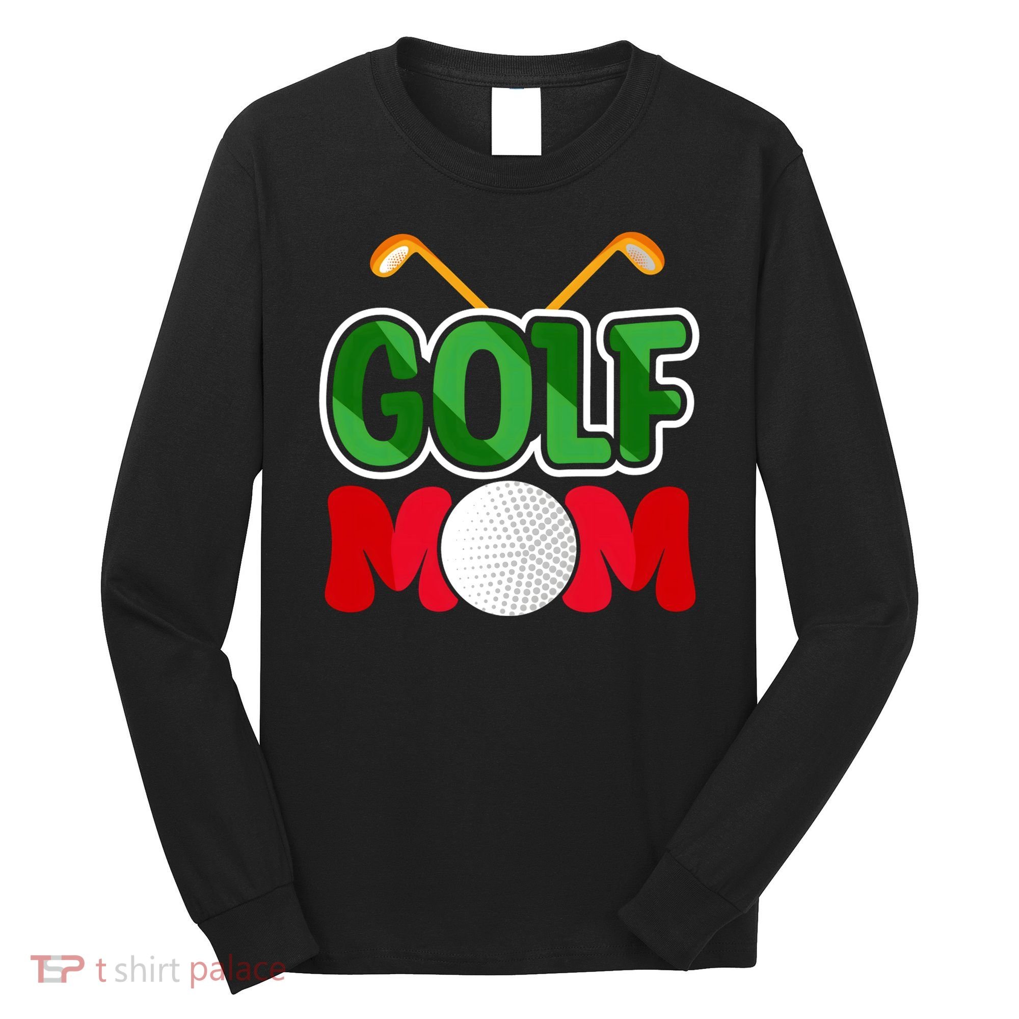 Golf Mom Gift For Mother's Day Long Sleeve Shirt