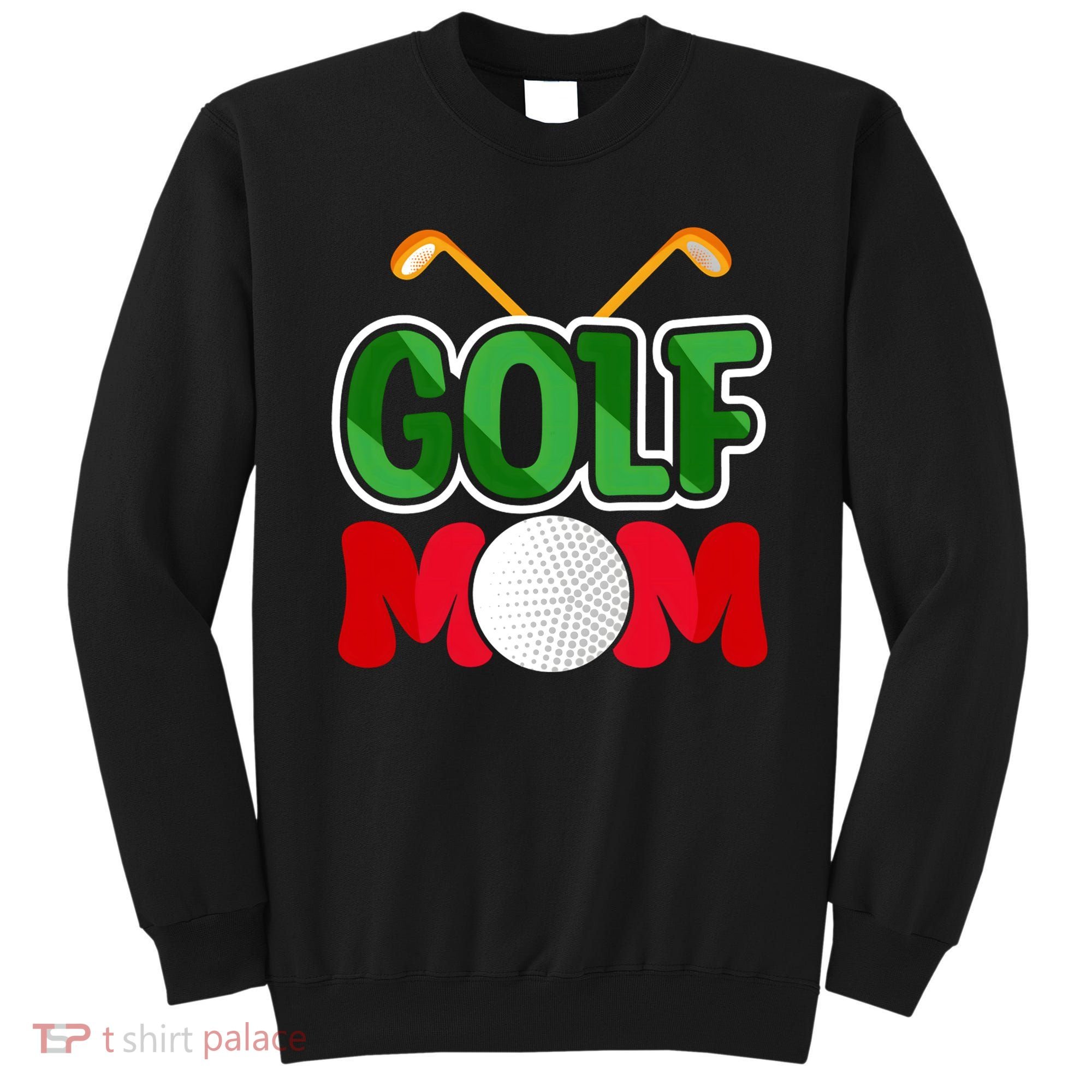 Golf Mom Gift For Mother's Day Sweatshirt