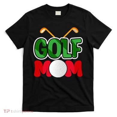 Golf Mom Gift For Mother's Day T-Shirt