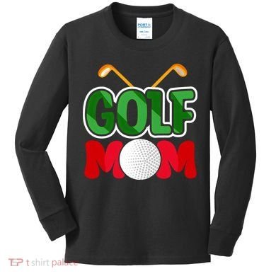 Golf Mom Gift For Mother's Day Kids Long Sleeve Shirt