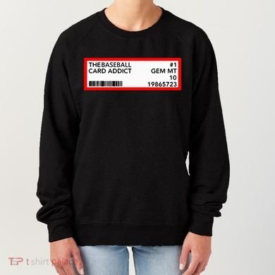 Gem Mint Graded Baseball Card Addict Grade Women's Sweatshirt