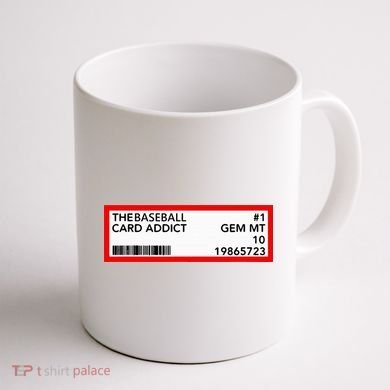 Gem Mint Graded Baseball Card Addict Grade Coffee Mug back