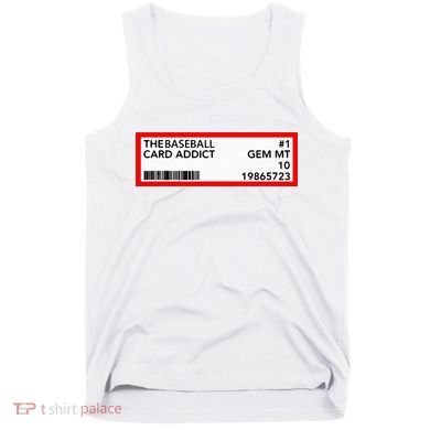 Gem Mint Graded Baseball Card Addict Grade Tank Top