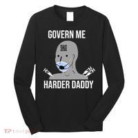 Govern Me Harder Daddy Long Sleeve Shirt thumb 0