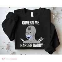 Govern Me Harder Daddy Sweatshirt thumb 2