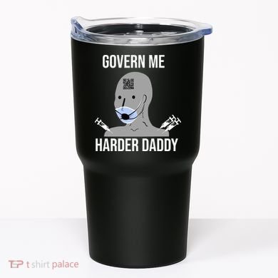 Govern Me Harder Daddy Tumbler