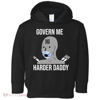 Govern Me Harder Daddy Toddler Hoodie