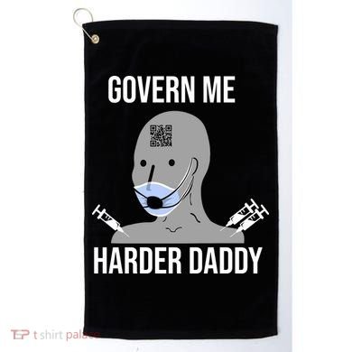 Govern Me Harder Daddy Golf Towel
