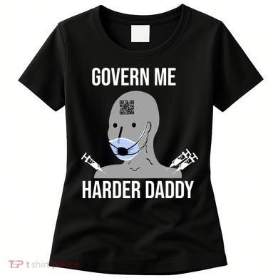 Govern Me Harder Daddy Women's T-Shirt
