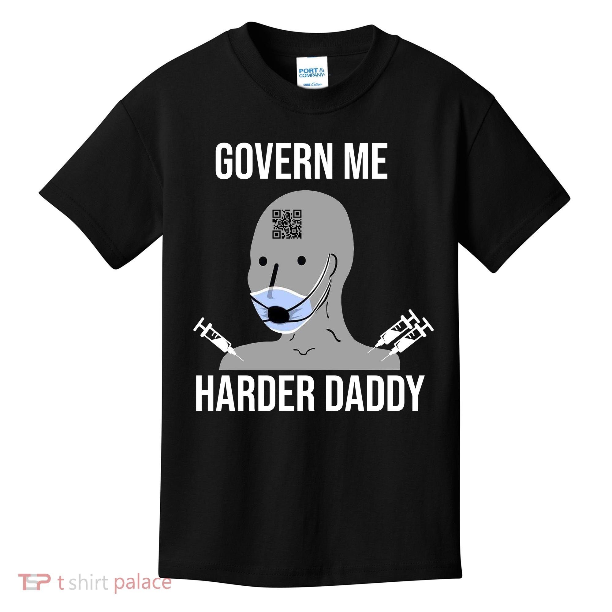 Govern Me Harder Daddy Kids T-Shirt