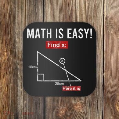 Geometry Math Is Easy Find X Here It Is Triangle Coaster