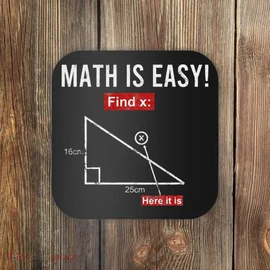 Geometry Math Is Easy Find X Here It Is Triangle Coaster