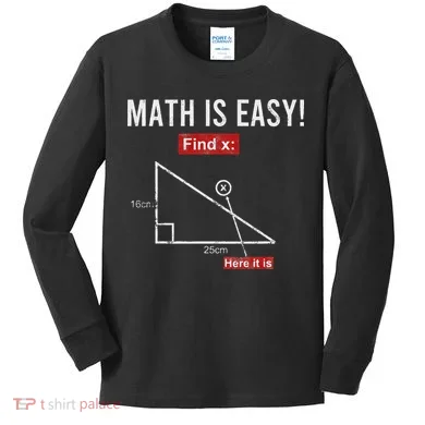 Geometry Math Is Easy Find X Here It Is Triangle Kids Long Sleeve Shirt