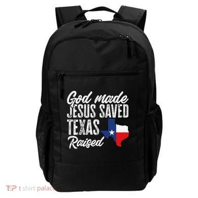 God Made Jesus Saved Texas Raised Texas Pride State Backpack