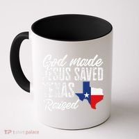 God Made Jesus Saved Texas Raised Texas Pride State Coffee Mug thumb 0