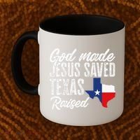 God Made Jesus Saved Texas Raised Texas Pride State Coffee Mug thumb 2