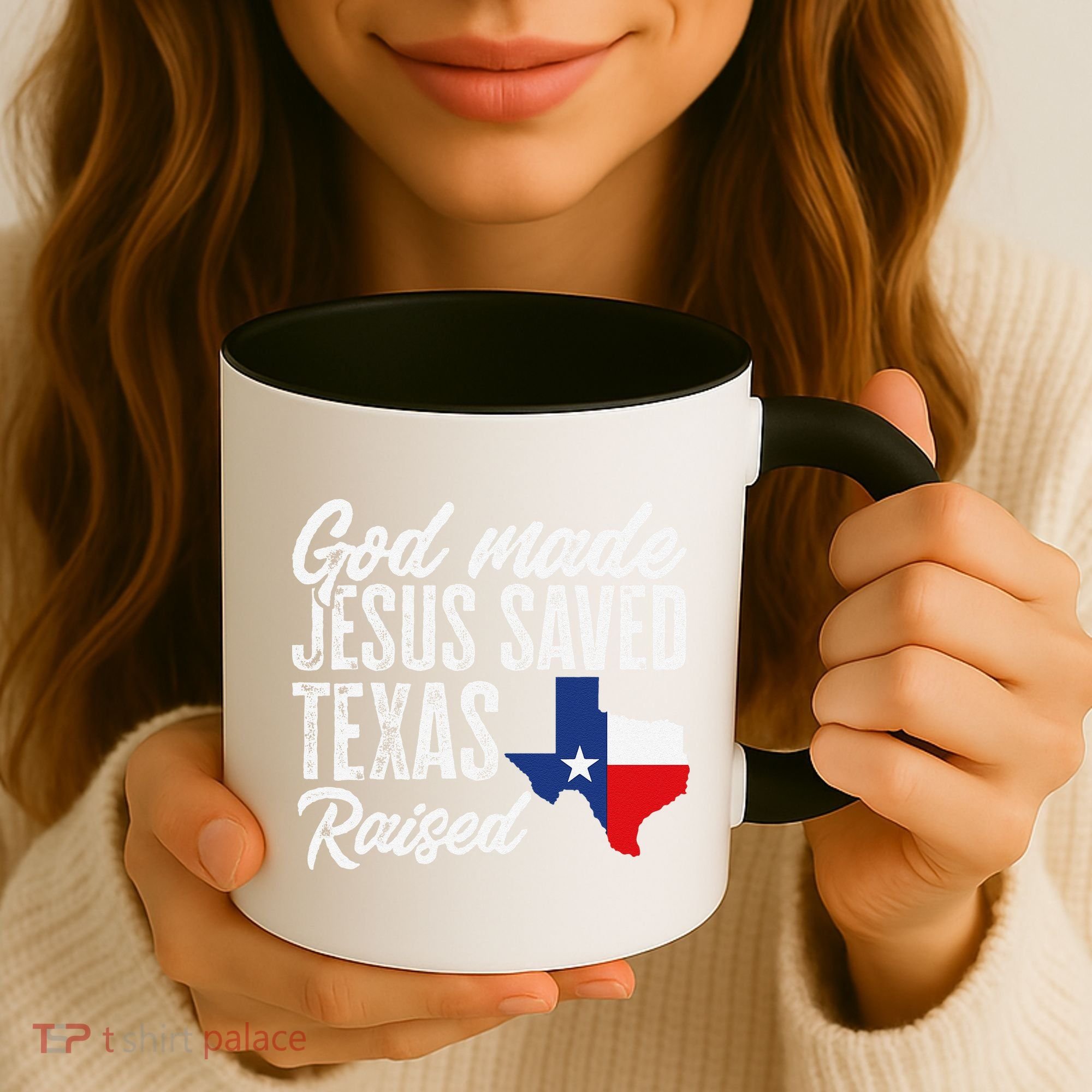 God Made Jesus Saved Texas Raised Texas Pride State Coffee Mug