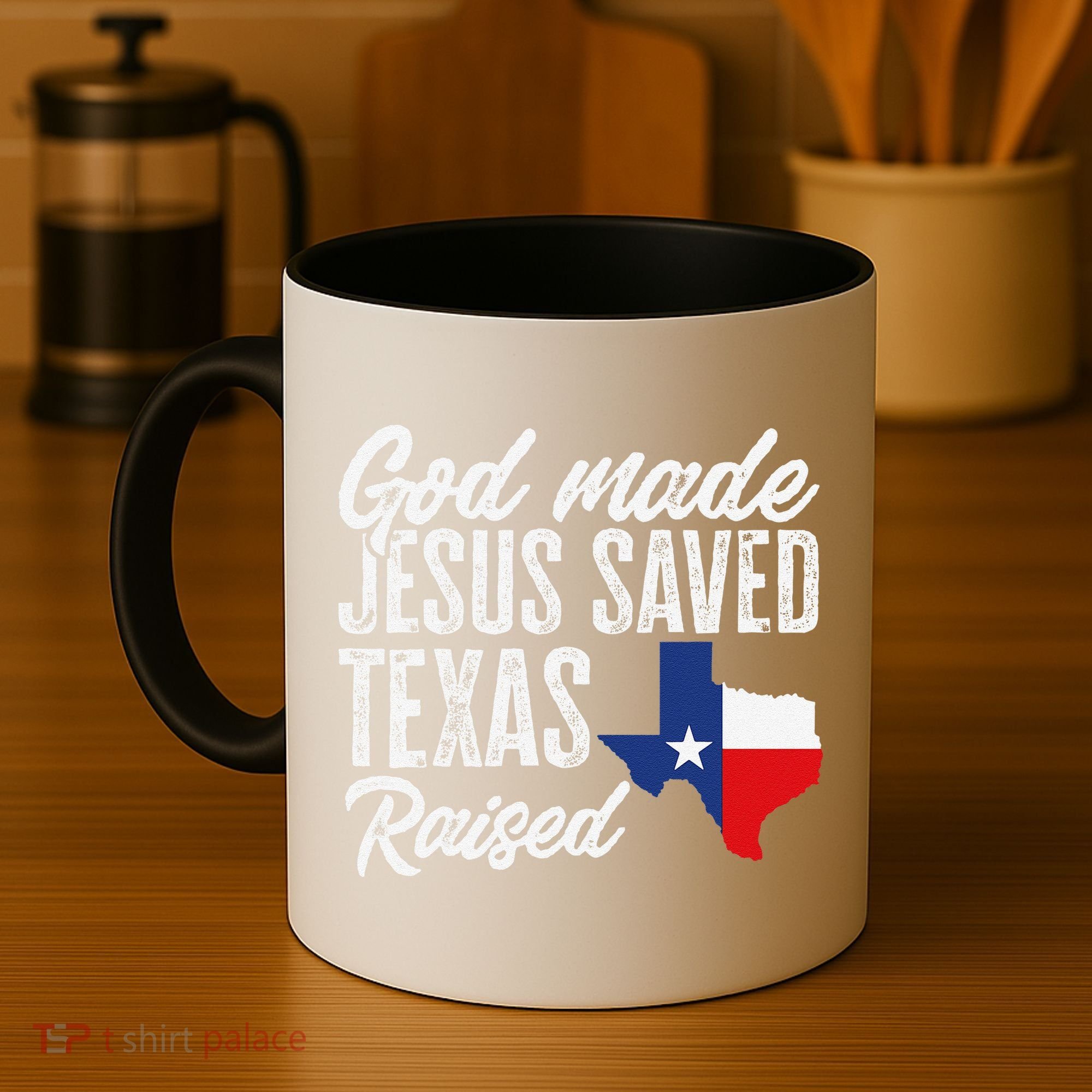 God Made Jesus Saved Texas Raised Texas Pride State Coffee Mug