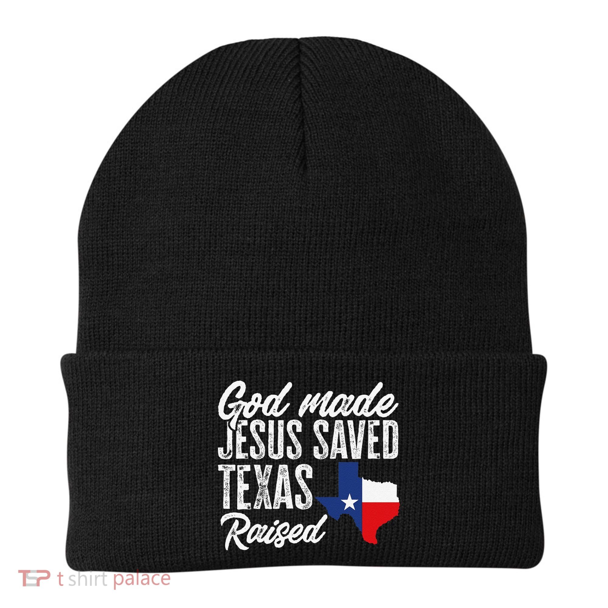 God Made Jesus Saved Texas Raised Texas Pride State Beanie