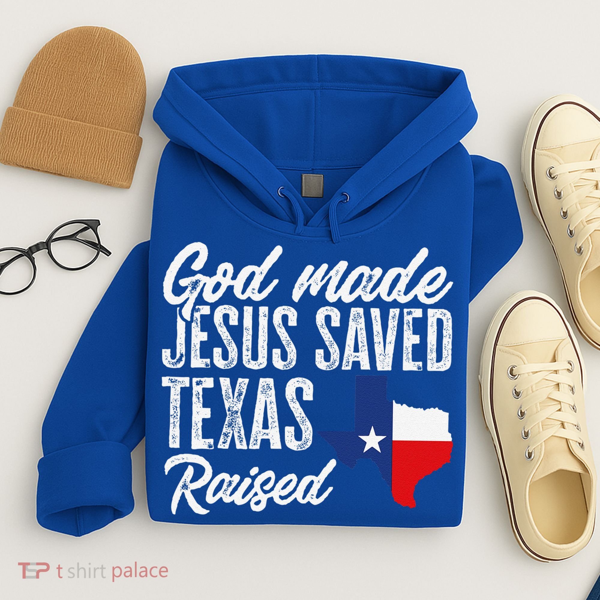 God Made Jesus Saved Texas Raised Texas Pride State Hoodie