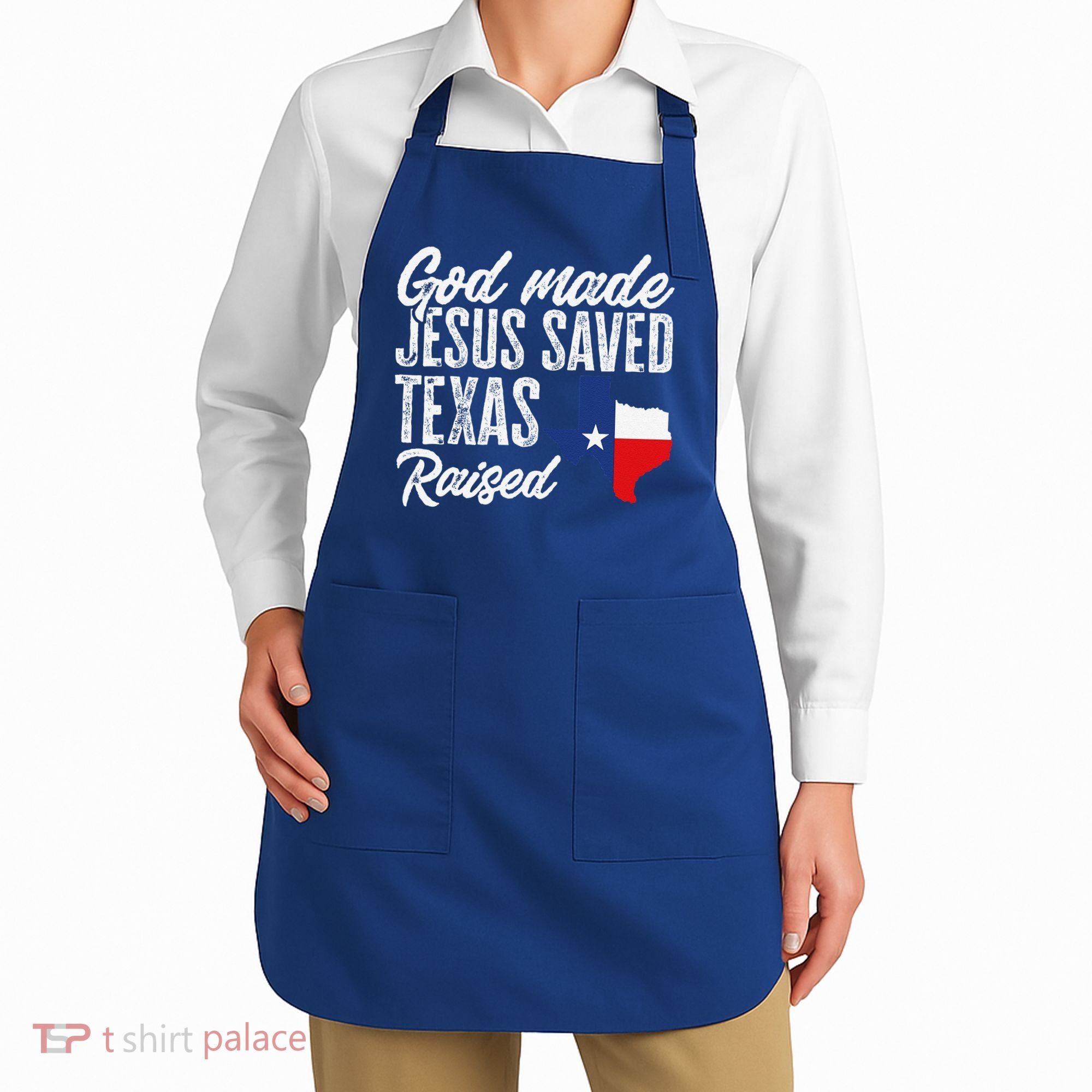 God Made Jesus Saved Texas Raised Texas Pride State Apron