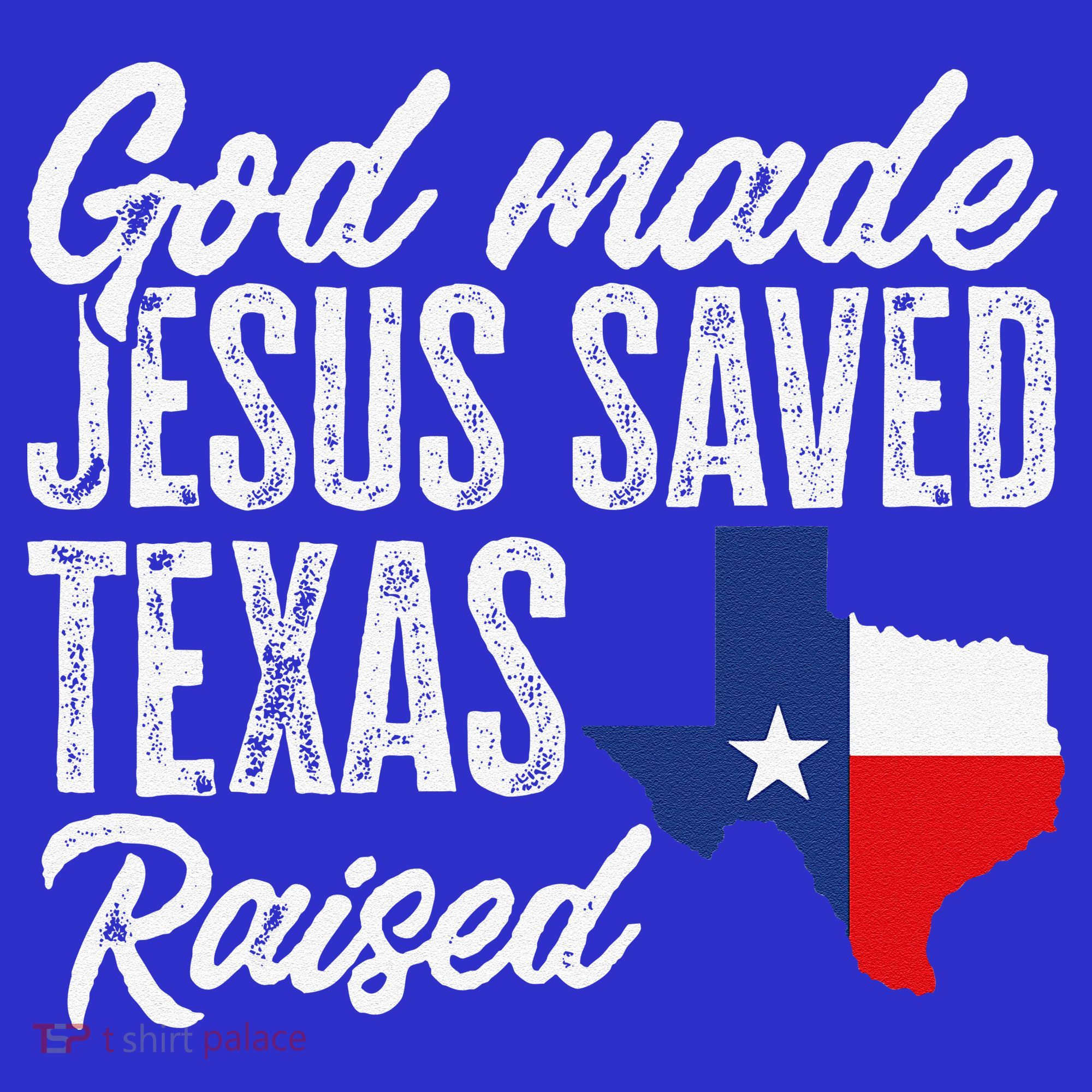 God Made Jesus Saved Texas Raised Texas Pride State Visor
