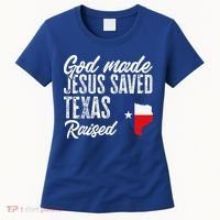 God Made Jesus Saved Texas Raised Texas Pride State Women's T-Shirt thumb 0
