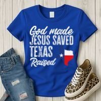 God Made Jesus Saved Texas Raised Texas Pride State Women's T-Shirt thumb 3