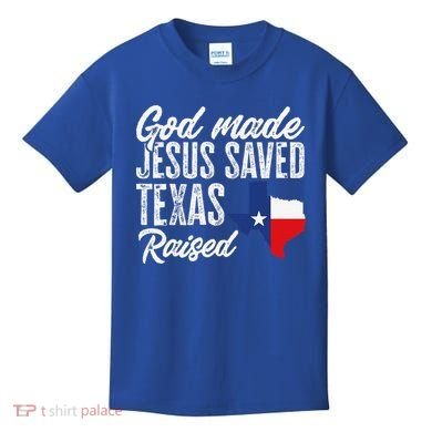 God Made Jesus Saved Texas Raised Texas Pride State Kids T-Shirt