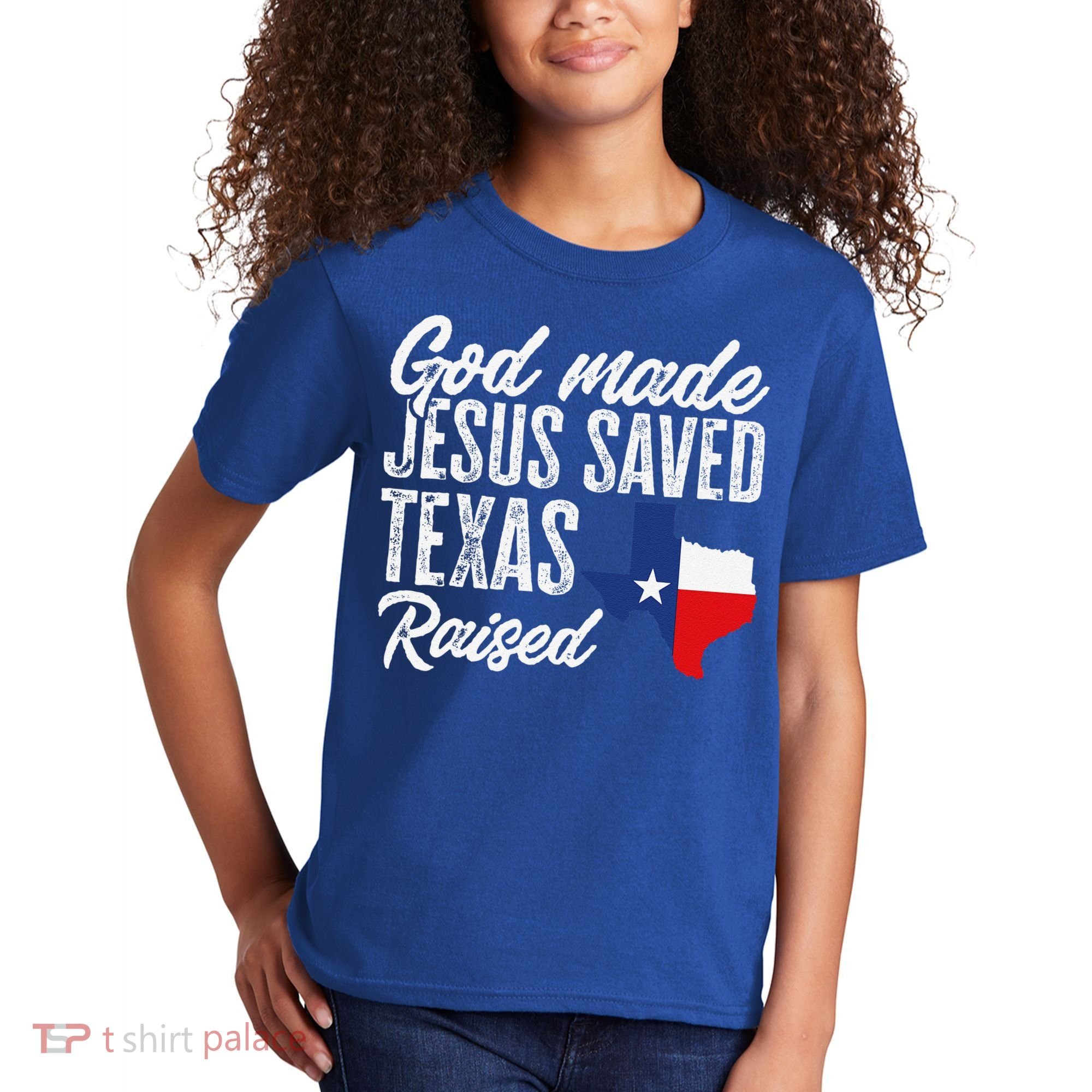 God Made Jesus Saved Texas Raised Texas Pride State Kids T-Shirt