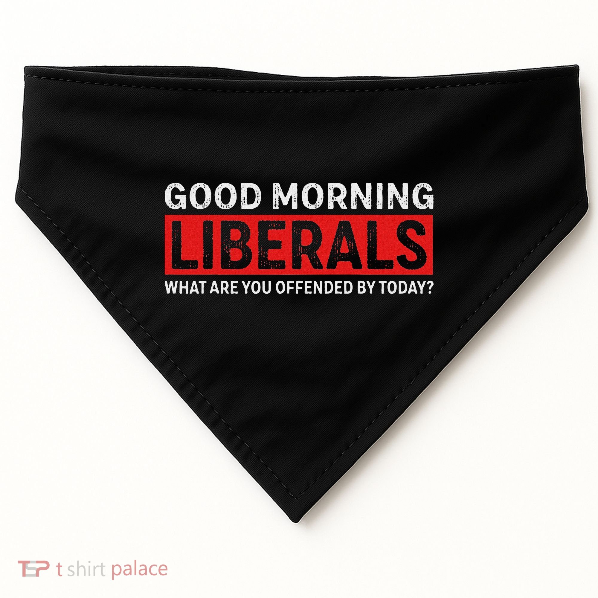 Good Morning Liberals What Are You Offended By Today USA-Made Doggie Bandana