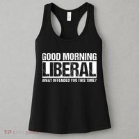 Good Morning Liberal What Offended You This Time? Anti Liberal Women's Tank Top thumb 3