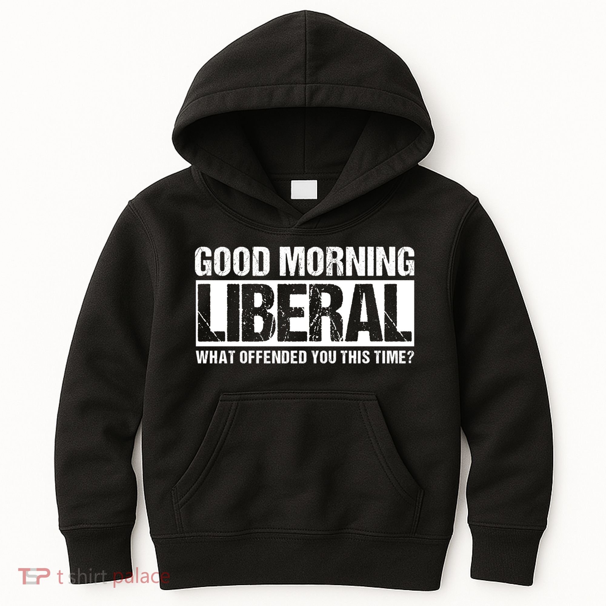 Good Morning Liberal What Offended You This Time? Anti Liberal Kids Hoodie