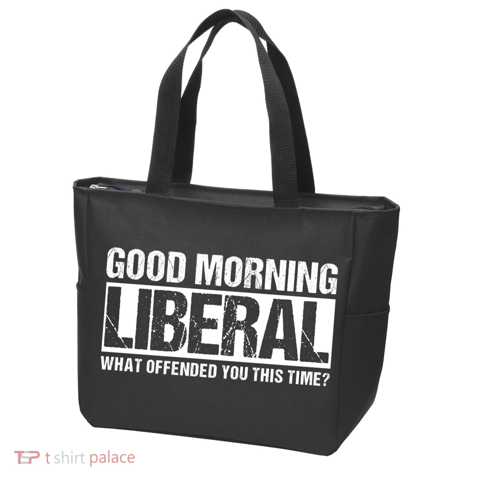 Good Morning Liberal What Offended You This Time? Anti Liberal Tote Bag