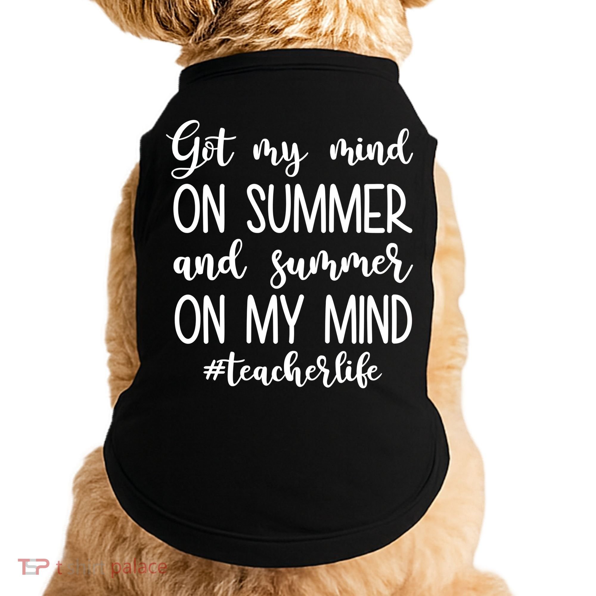 Got My Mind On Summer Teacher Life Doggie Tank