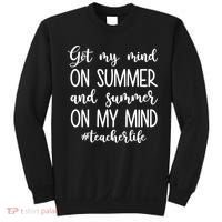 Got My Mind On Summer Teacher Life Sweatshirt thumb 0