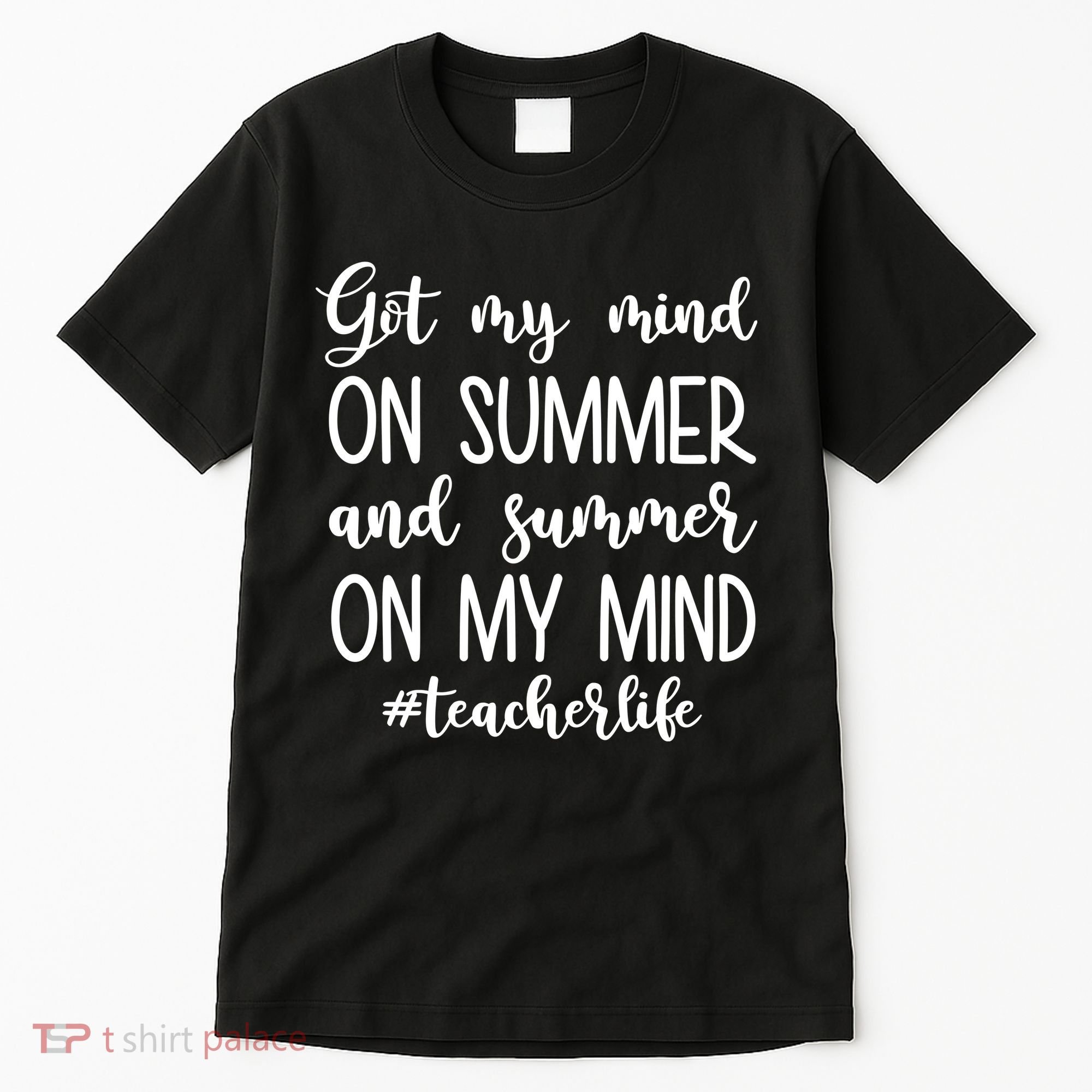 Got My Mind On Summer Teacher Life Tall T-Shirt