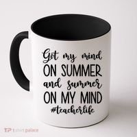 Got My Mind On Summer Teacher Life Coffee Mug thumb 0