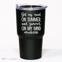 Got My Mind On Summer Teacher Life Tumbler thumb 0