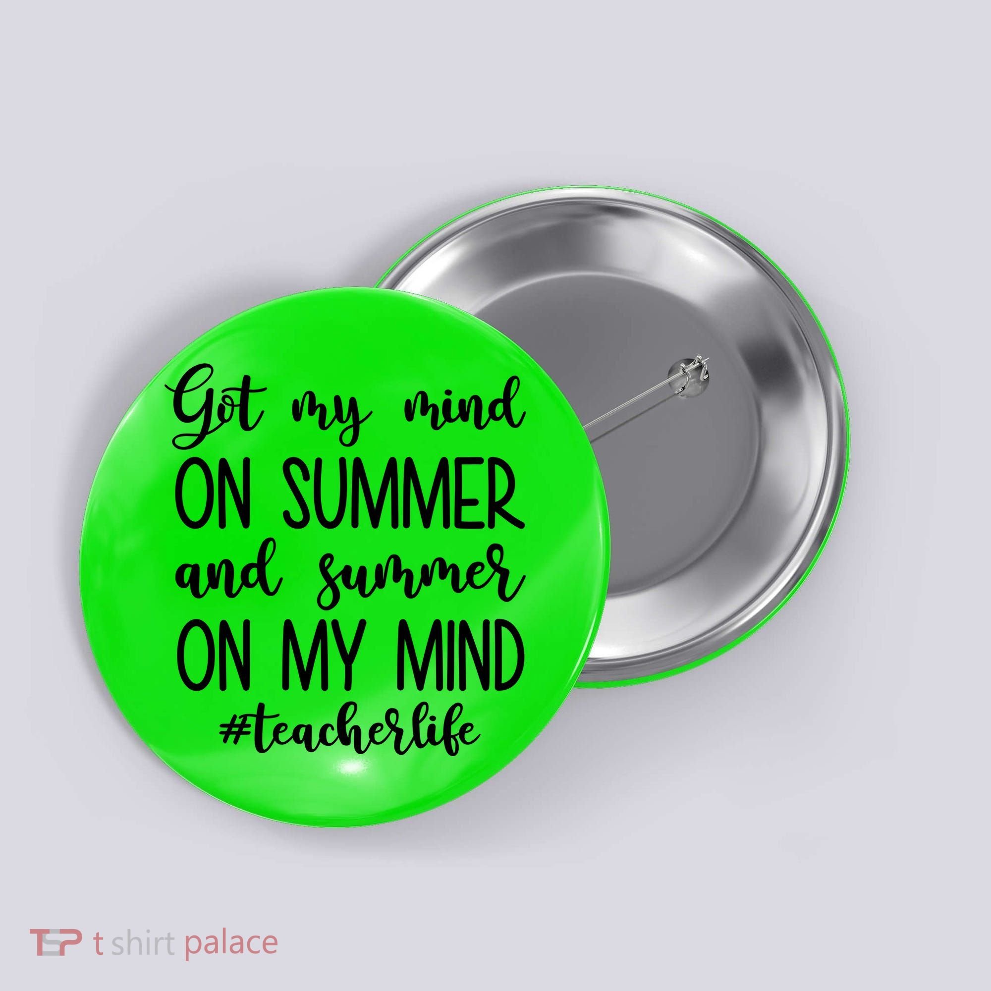 Got My Mind On Summer Teacher Life Button