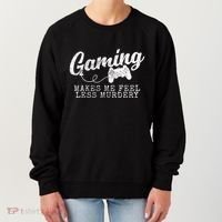 Gaming Makes Me Feel Less Murdery Funny Women's Sweatshirt thumb 0