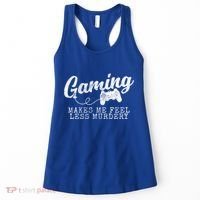 Gaming Makes Me Feel Less Murdery Funny Women's Tank Top thumb 0