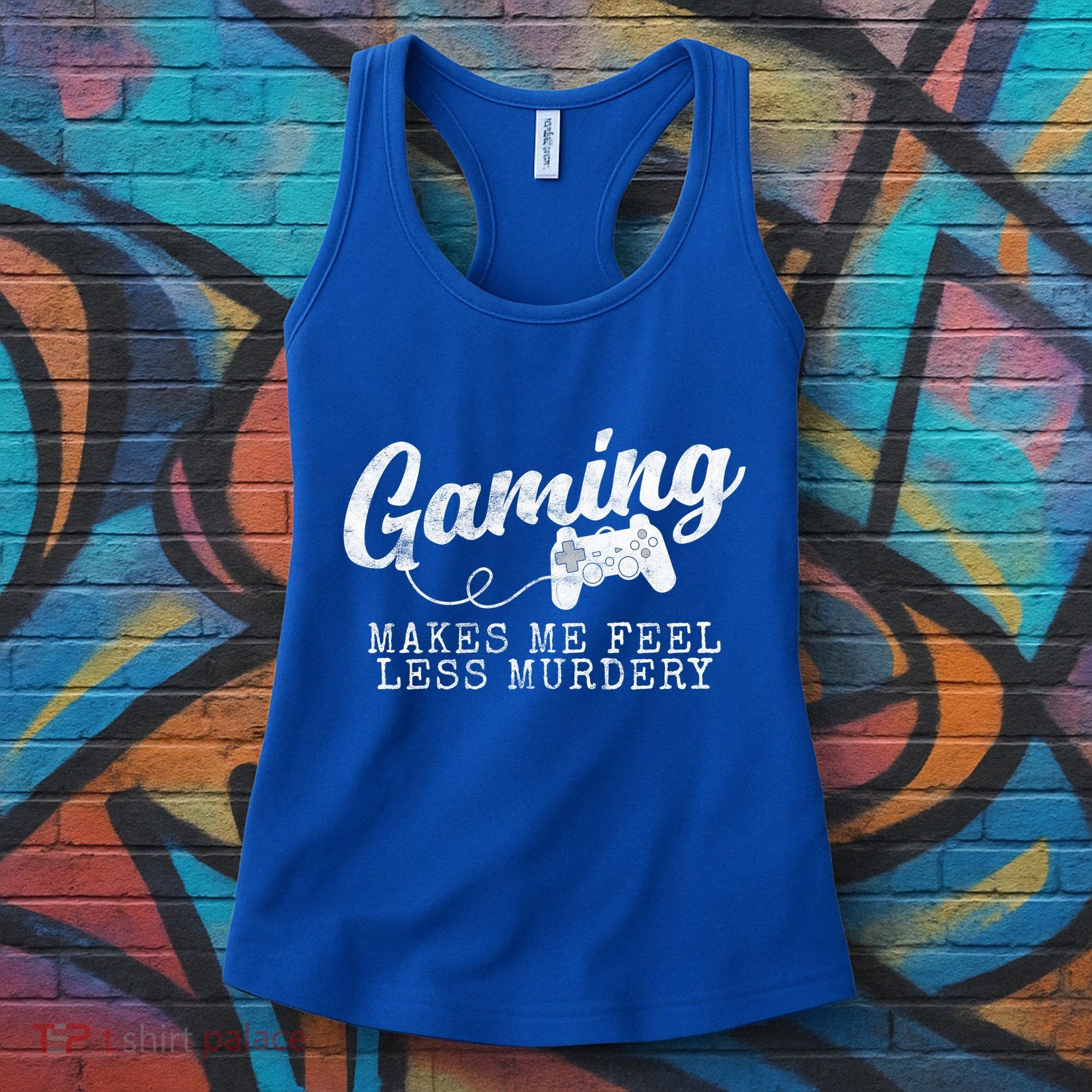 Gaming Makes Me Feel Less Murdery Funny Women's Tank Top