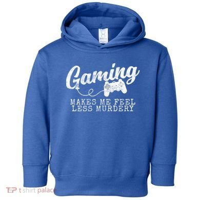 Gaming Makes Me Feel Less Murdery Funny Toddler Hoodie